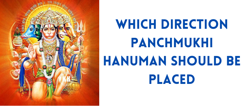 In which direction Panchmukhi hanuman photo should be placed